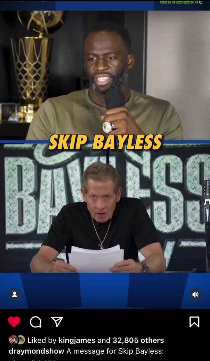 追梦嘲讽Skip：大家都会skip跳过你的节目老詹点赞&库里评论